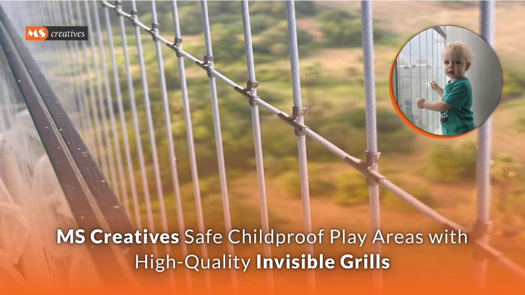 Read more about the article MS Creatives Safe Childproof Play Areas with High-Quality Invisible Grills