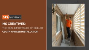 Read more about the article MS Creatives: The Real Importance of Skilled Cloth Hanger Installation